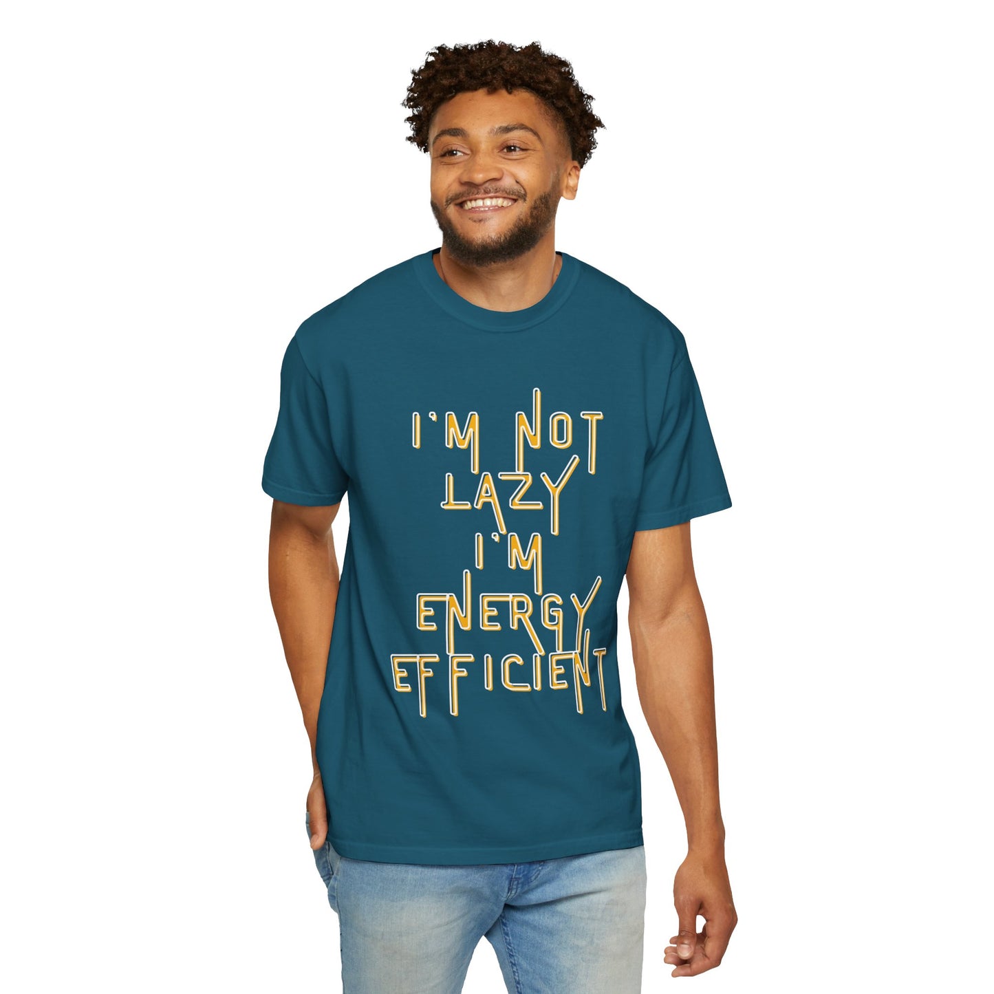 Unisex Garment-Dyed T-shirt Scarcastic, I'm Not Lazy I'm Energy Efficient Tee