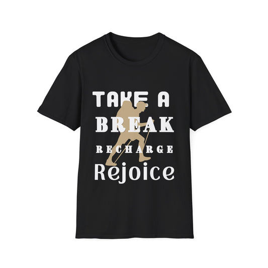 Unisex Softstyle T-Shirt, Take A Break Recharge Rejoice Tee