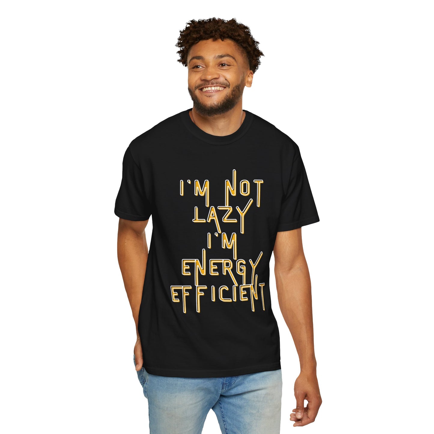 Unisex Garment-Dyed T-shirt Scarcastic, I'm Not Lazy I'm Energy Efficient Tee